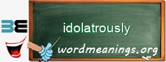 WordMeaning blackboard for idolatrously